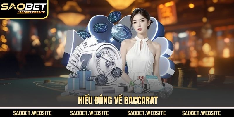 Hiểu đúng về Baccarat