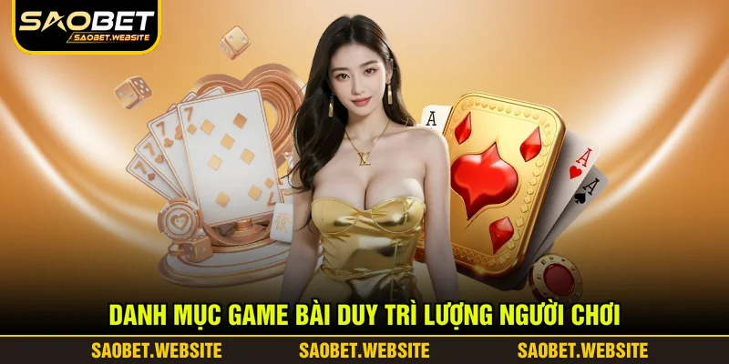 Danh mục game bài duy trì lượng người chơi